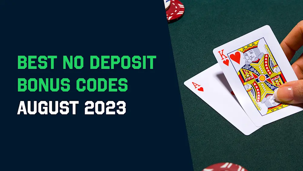 Best No Deposit Bonus Codes August 2023
