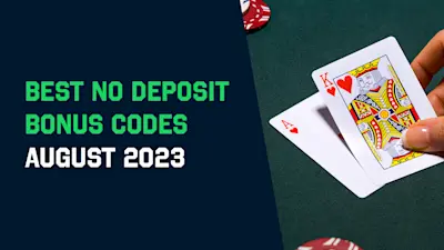 Best No Deposit Bonus Codes August 2023