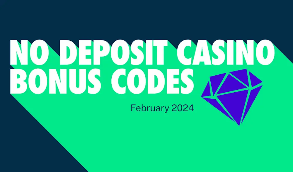 No Deposit Bonus Codes February 2024