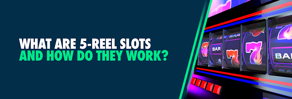 What are 5-reel Slots