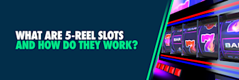 What are 5-reel Slots