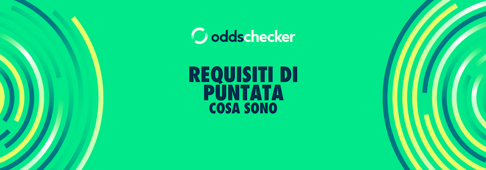 Cosa sono i requisiti di puntata
