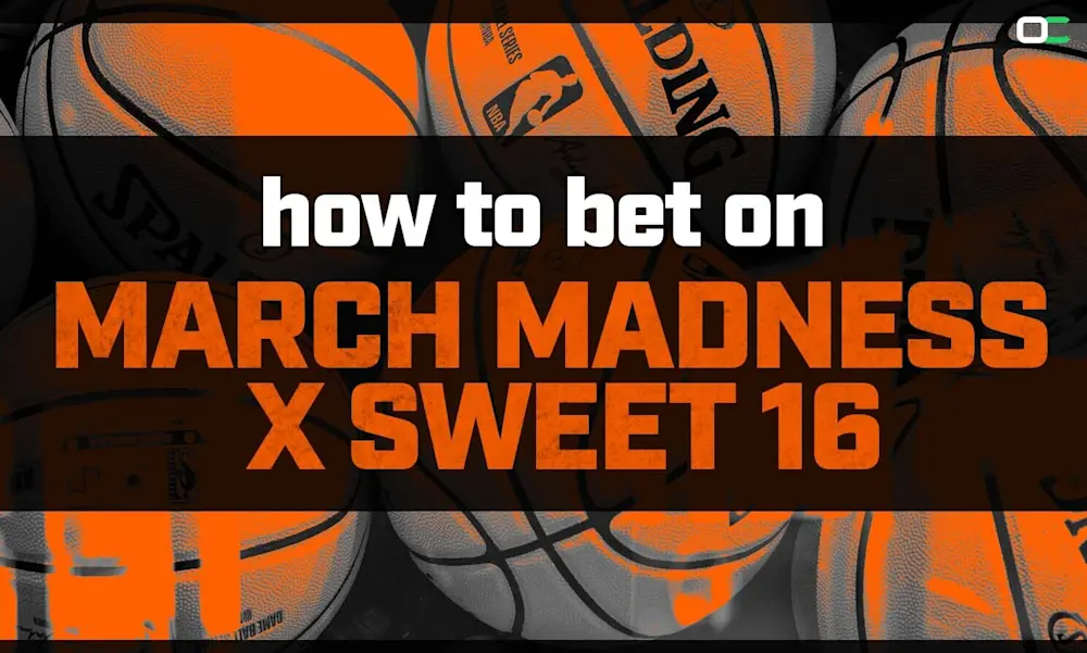 March Madness How to Bet Sweet Sixteen