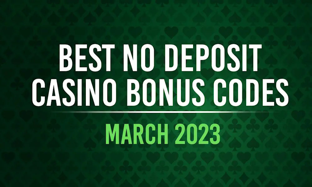 No Deposit Casino Bonus Codes March 2023