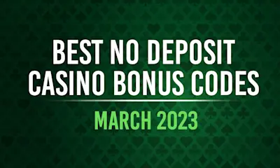 No Deposit Casino Bonus Codes March 2023