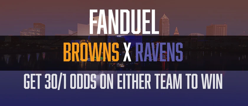 FanDuel Enhanced Offer - 30/1 Ravens vs Browns