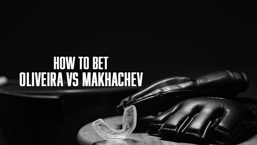 How To Bet Oliveira vs Makhachev