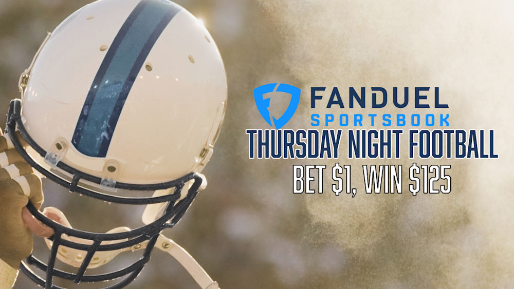 FanDuel Bet $1, Win $125 THURSDAY NIGHT FOOTBALL
