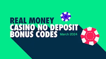 Real Money Casino No Deposit Bonus Codes March 2024