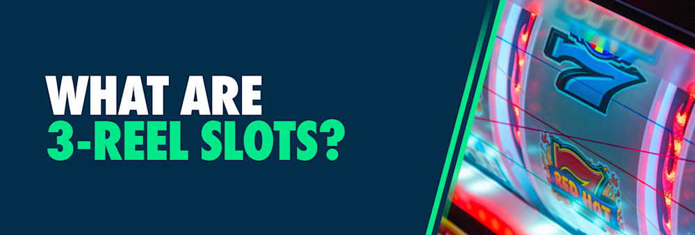 What are 3 reel slots