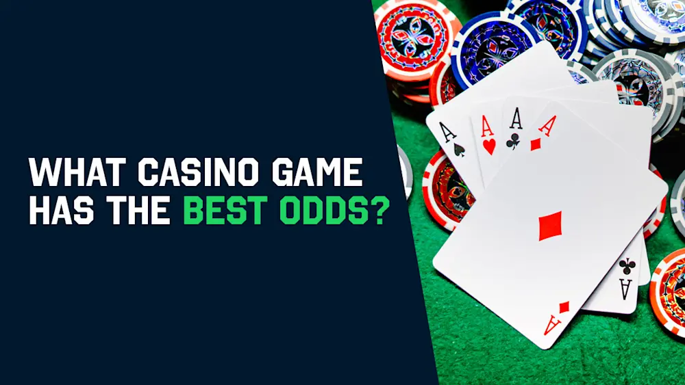 What Casino Game Has The Best Odds